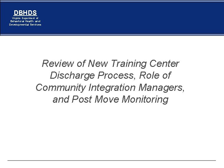 DBHDS Virginia Department of Behavioral Health and Developmental Services Review of New Training Center