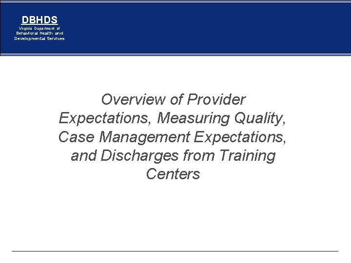DBHDS Virginia Department of Behavioral Health and Developmental Services Overview of Provider Expectations, Measuring