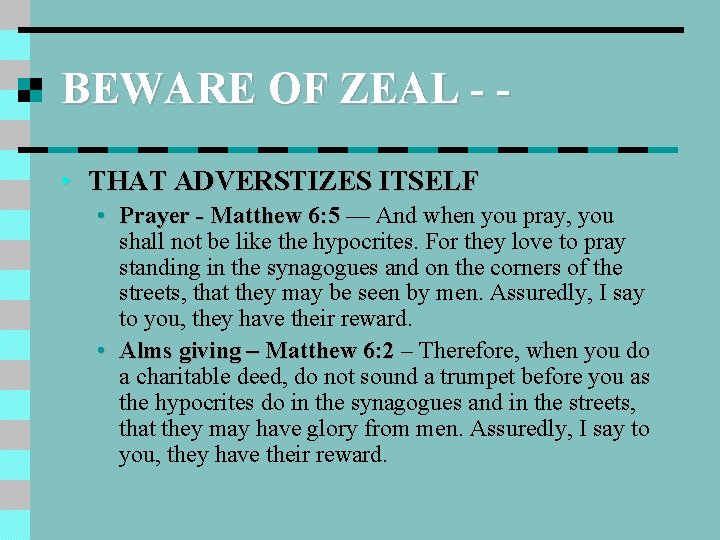BEWARE OF ZEAL - • THAT ADVERSTIZES ITSELF • Prayer - Matthew 6: 5