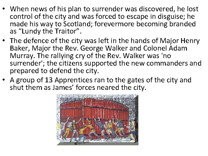  • When news of his plan to surrender was discovered, he lost control