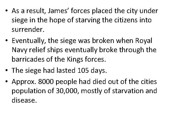  • As a result, James’ forces placed the city under siege in the