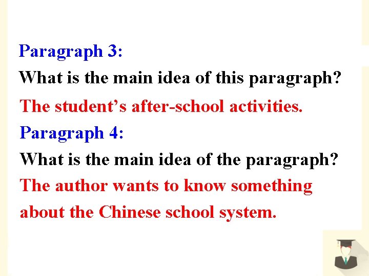 Paragraph 3: What is the main idea of this paragraph? The student’s after-school activities.