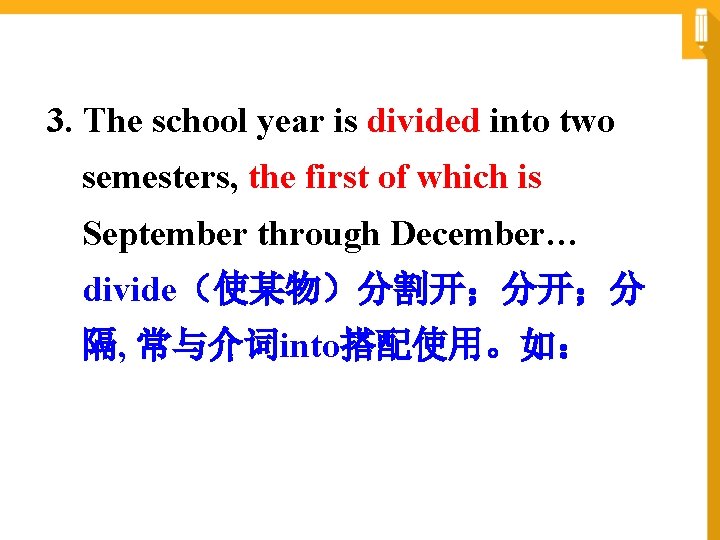 3. The school year is divided into two semesters, the first of which is
