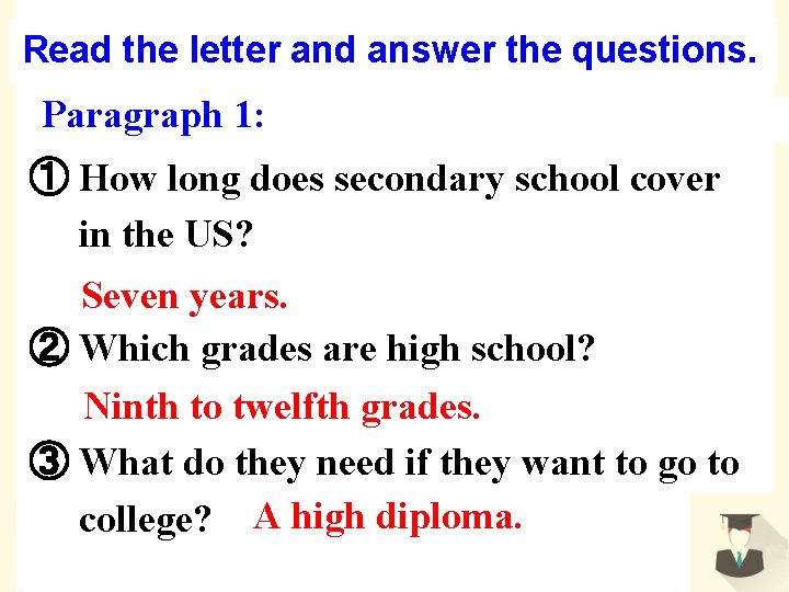 Read the letter and answer the questions. Paragraph 1: ① How long does secondary