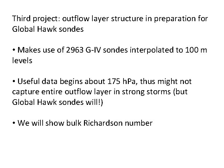 Third project: outflow layer structure in preparation for Global Hawk sondes • Makes use