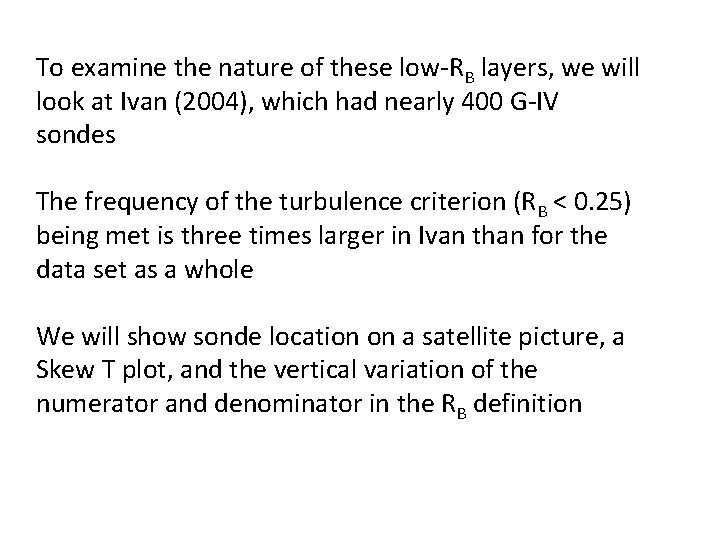 To examine the nature of these low-RB layers, we will look at Ivan (2004),