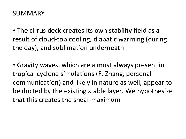 SUMMARY • The cirrus deck creates its own stability field as a result of