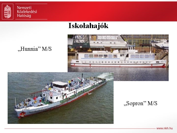Iskolahajók „Hunnia” M/S „Sopron” M/S 