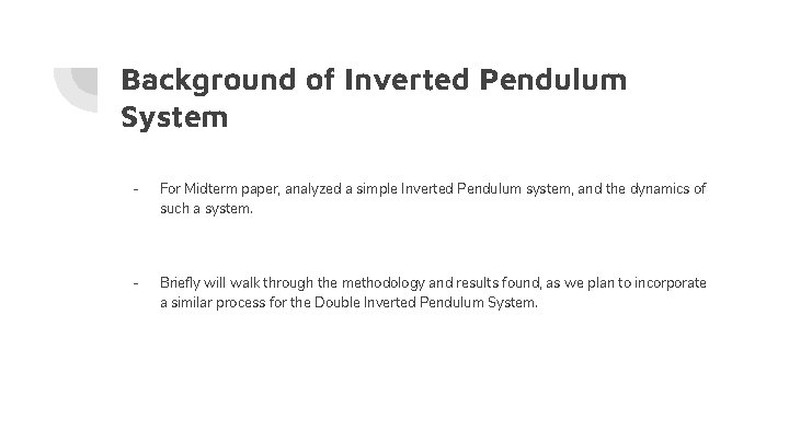 Background of Inverted Pendulum System - For Midterm paper, analyzed a simple Inverted Pendulum