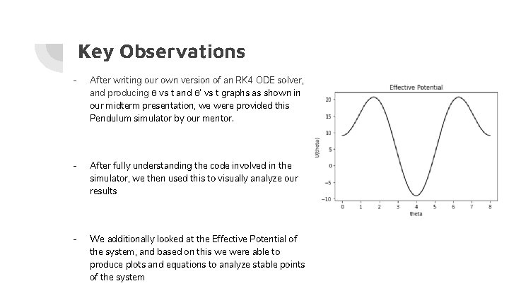 Key Observations - After writing our own version of an RK 4 ODE solver,