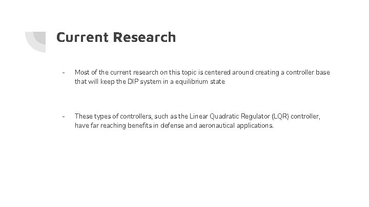 Current Research - Most of the current research on this topic is centered around