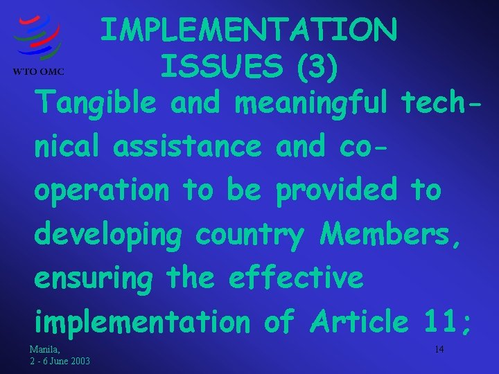 IMPLEMENTATION ISSUES (3) Tangible and meaningful technical assistance and cooperation to be provided to