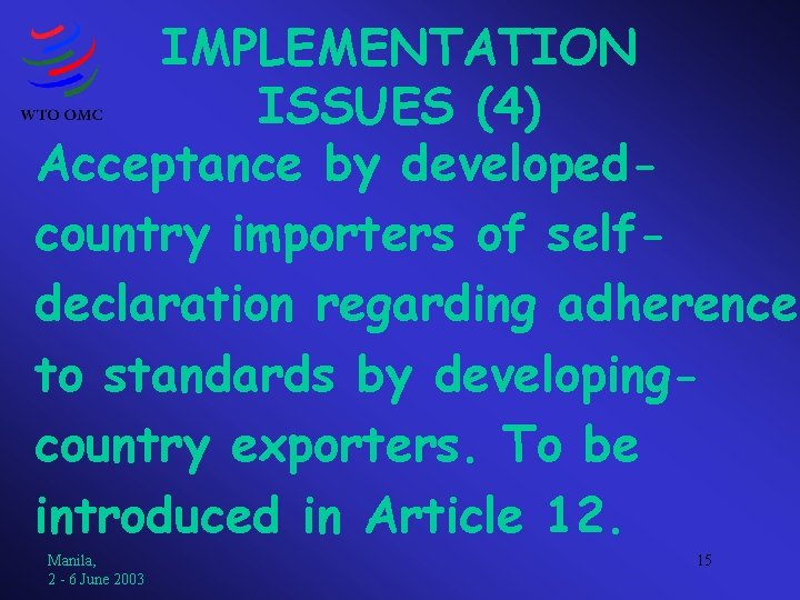 IMPLEMENTATION ISSUES (4) Acceptance by developedcountry importers of selfdeclaration regarding adherence to standards by