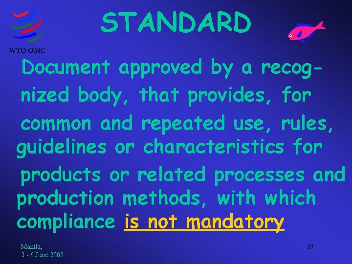 STANDARD Document approved by a recognized body, that provides, for common and repeated use,