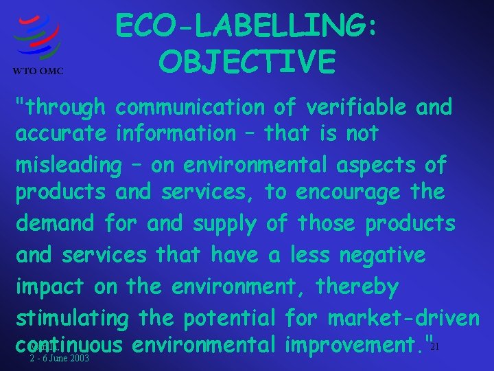 ECO-LABELLING: OBJECTIVE "through communication of verifiable and accurate information – that is not misleading