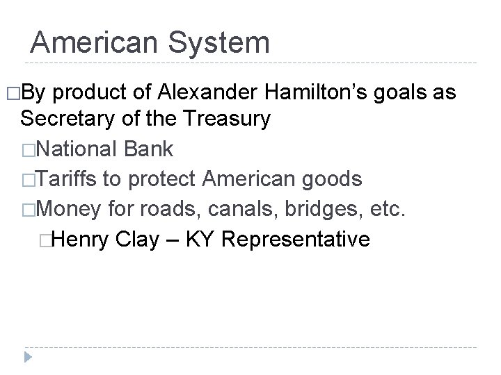 American System �By product of Alexander Hamilton’s goals as Secretary of the Treasury �National