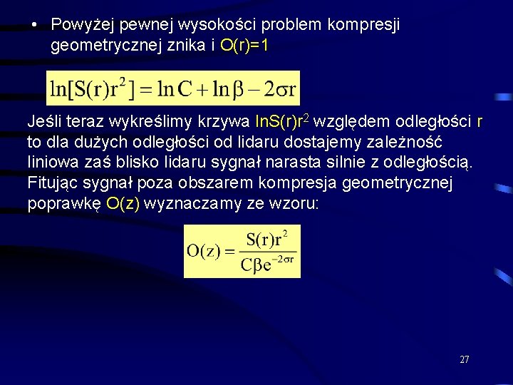  • Powyżej pewnej wysokości problem kompresji geometrycznej znika i O(r)=1 Jeśli teraz wykreślimy