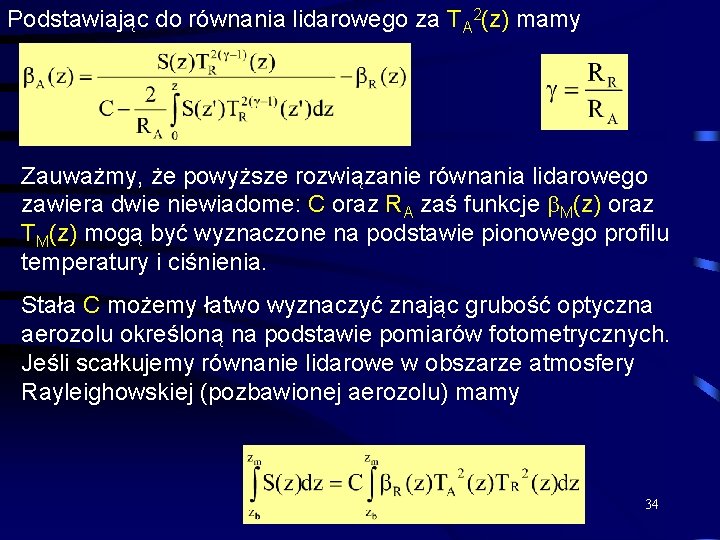 Podstawiając do równania lidarowego za TA 2(z) mamy Zauważmy, że powyższe rozwiązanie równania lidarowego