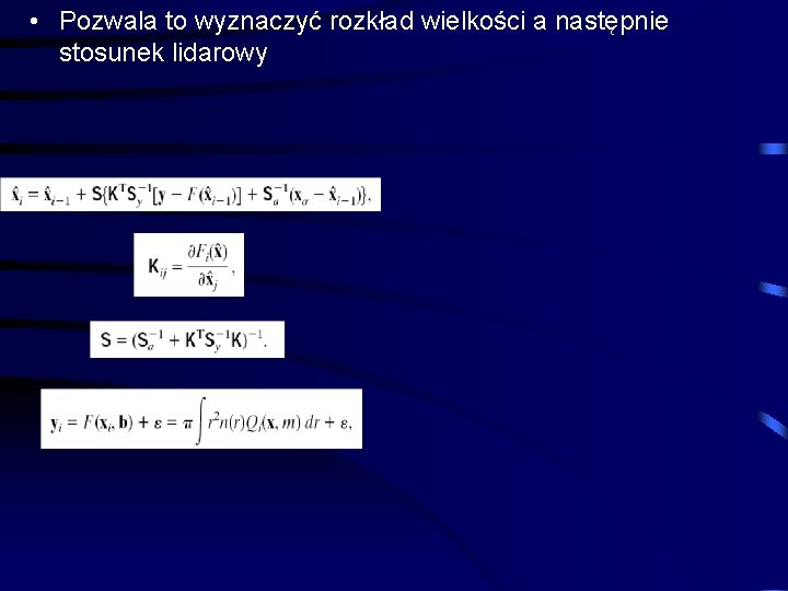  • Pozwala to wyznaczyć rozkład wielkości a następnie stosunek lidarowy 