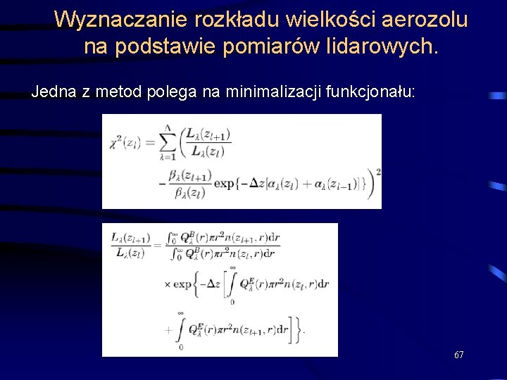 Wyznaczanie rozkładu wielkości aerozolu na podstawie pomiarów lidarowych. Jedna z metod polega na minimalizacji