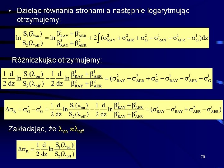  • Dzieląc równania stronami a następnie logarytmując otrzymujemy: Różniczkując otrzymujemy: Zakładając, że on