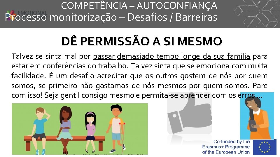 COMPETÊNCIA – AUTOCONFIANÇA Processo monitorização – Desafios / Barreiras DÊ PERMISSÃO A SI MESMO