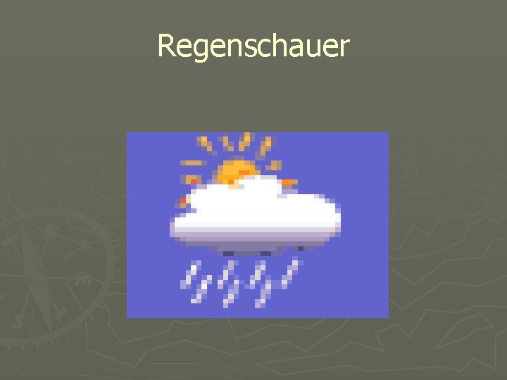 Regenschauer 