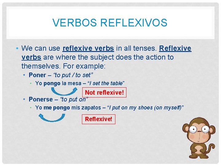 VERBOS REFLEXIVOS • We can use reflexive verbs in all tenses. Reflexive verbs are VERBOS REFLEXIVOS • We can use reflexive verbs in all tenses. Reflexive verbs are