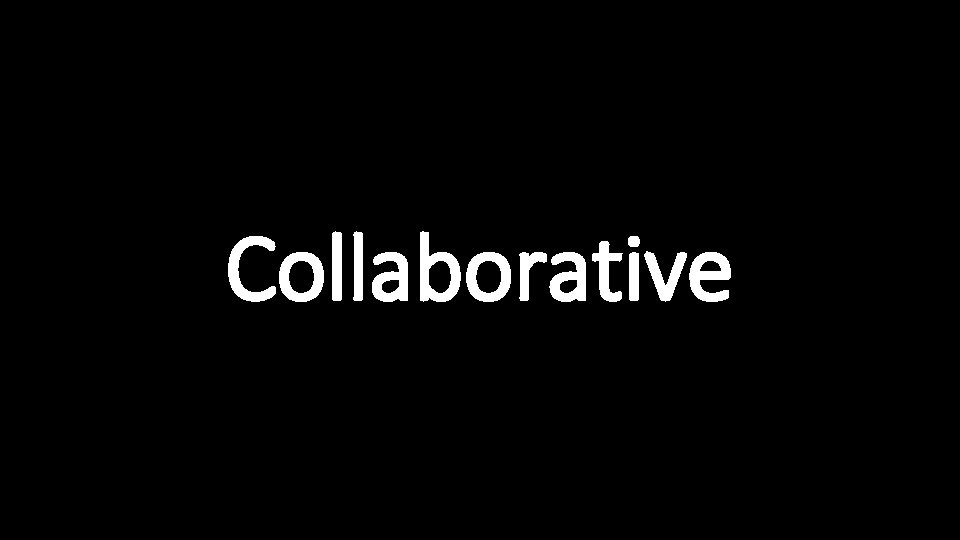 Collaborative 