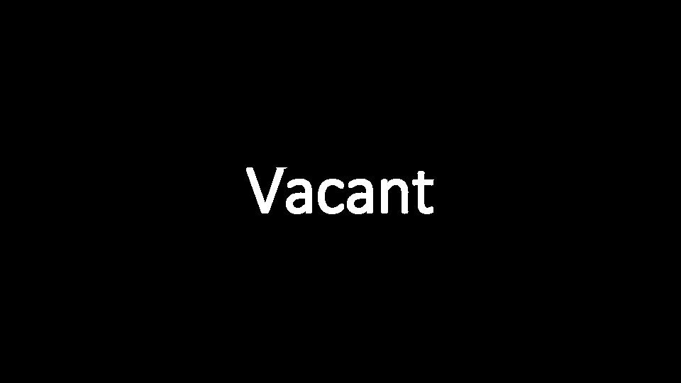 Vacant 