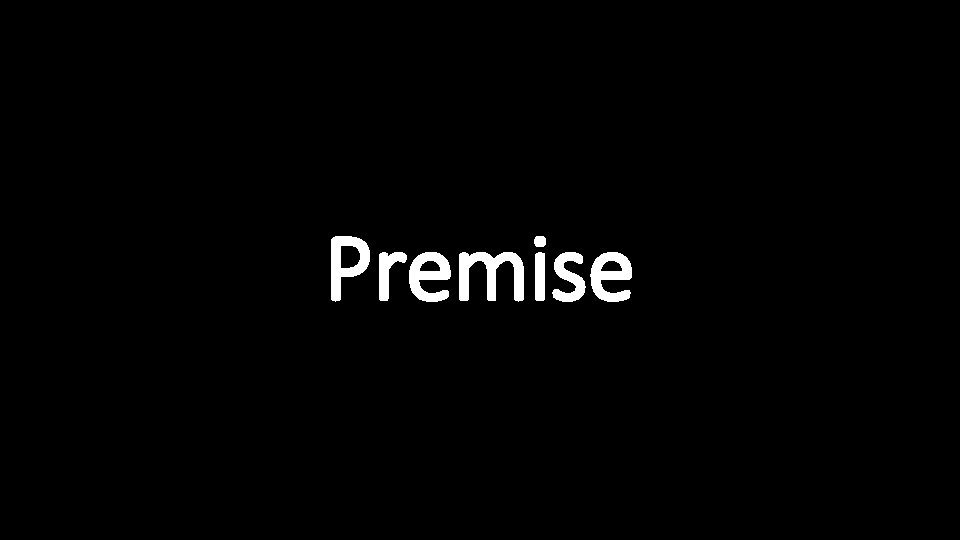 Premise 