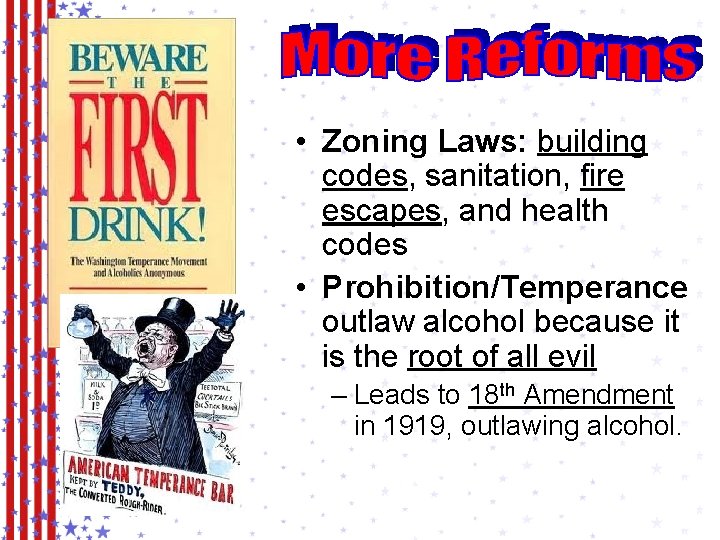  • Zoning Laws: building codes, sanitation, fire escapes, and health codes • Prohibition/Temperance