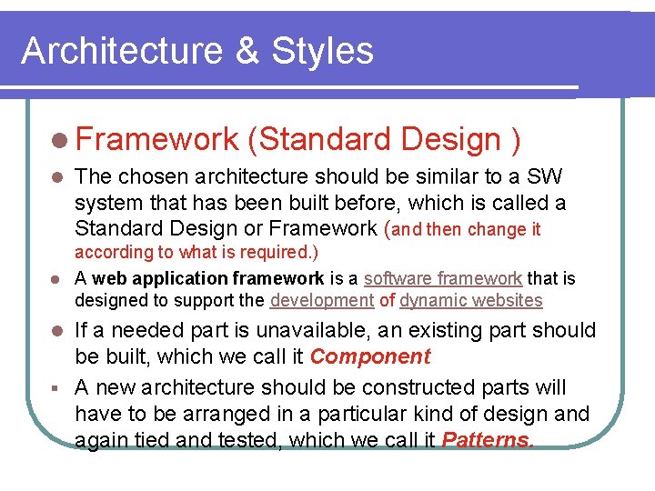 Architecture & Styles l Framework l (Standard Design ) The chosen architecture should be