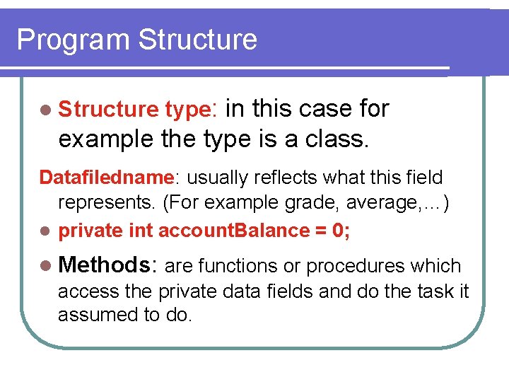 Program Structure l Structure type: in this case for example the type is a