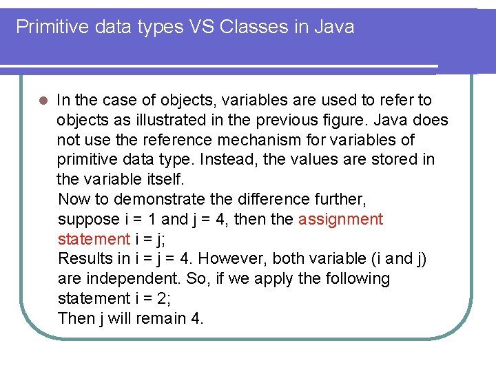 Primitive data types VS Classes in Java l In the case of objects, variables
