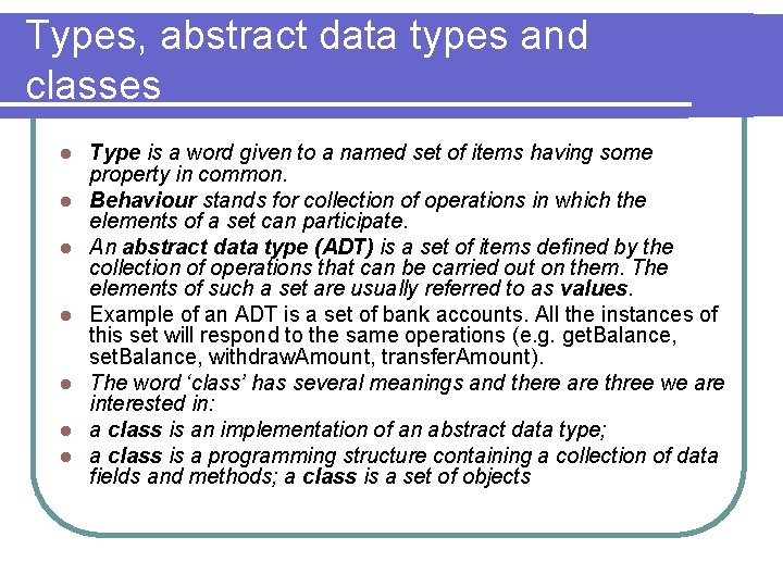 Types, abstract data types and classes l l l l Type is a word