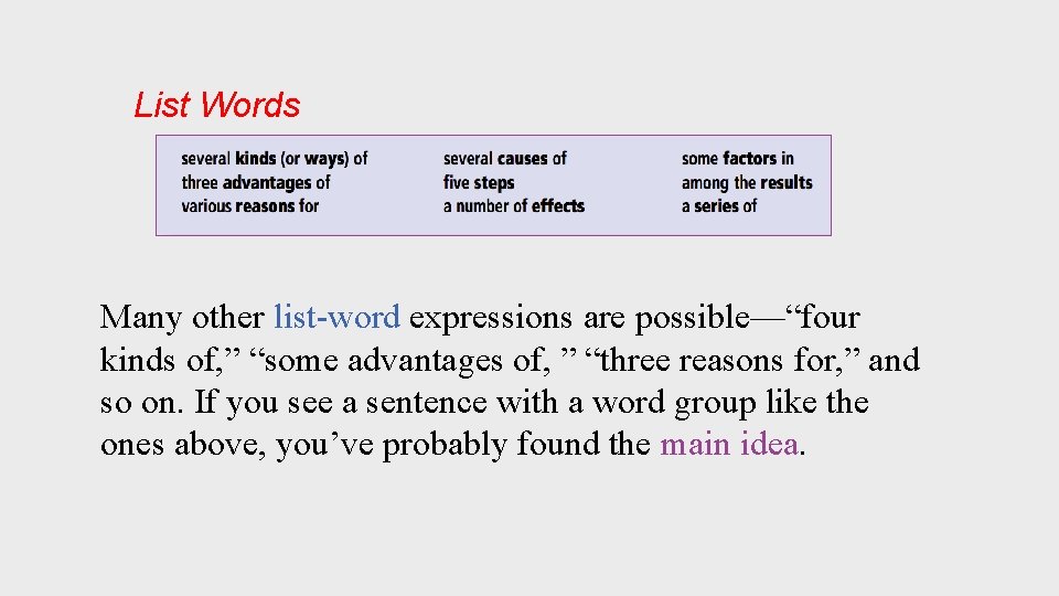 List Words Many other list-word expressions are possible—“four kinds of, ” “some advantages of,