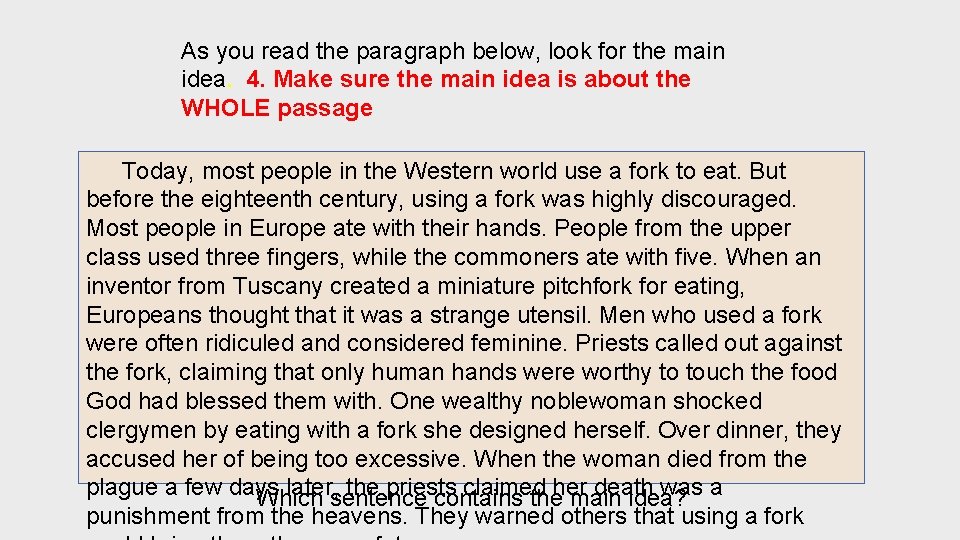 As you read the paragraph below, look for the main idea. 4. Make sure