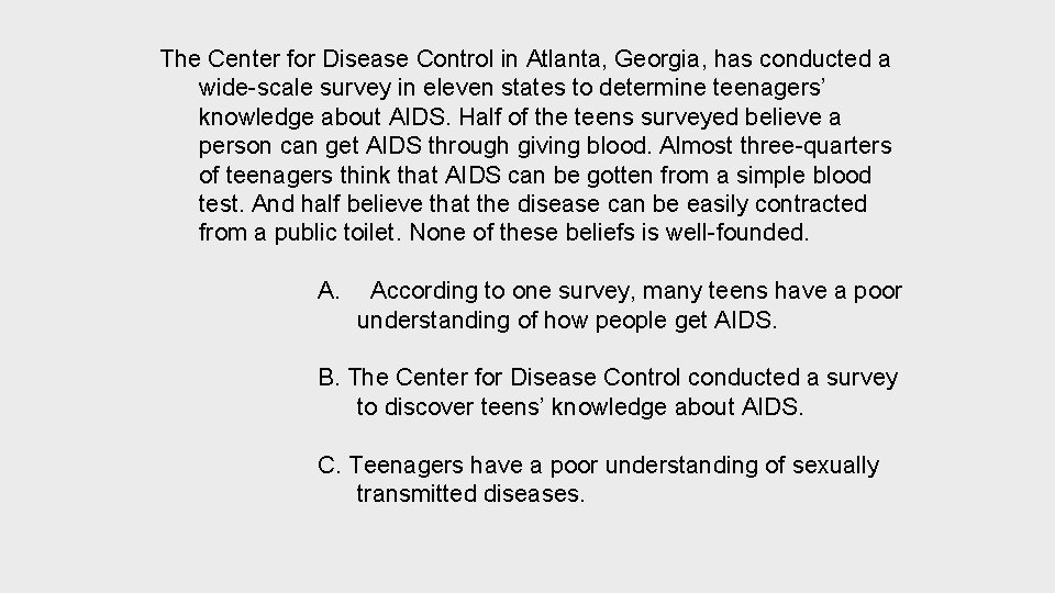 The Center for Disease Control in Atlanta, Georgia, has conducted a wide-scale survey in