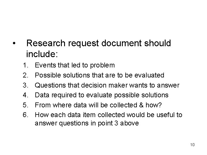  • Research request document should include: 1. 2. 3. 4. 5. 6. Events
