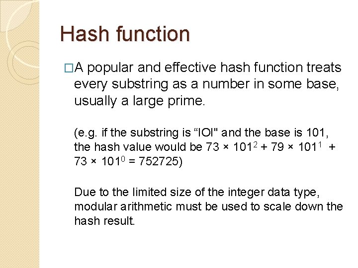 Hash function �A popular and effective hash function treats every substring as a number