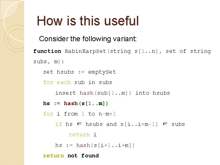 How is this useful Consider the following variant: function Rabin. Karp. Set(string s[1. .