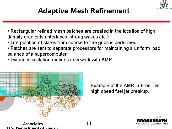 Adaptive Mesh Refinement • Rectangular refined mesh patches are created in the location of