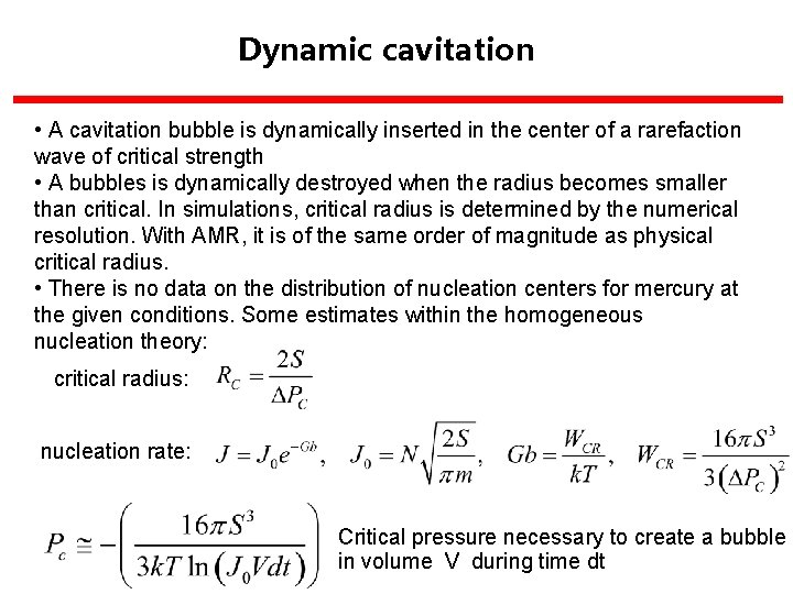 Dynamic cavitation • A cavitation bubble is dynamically inserted in the center of a