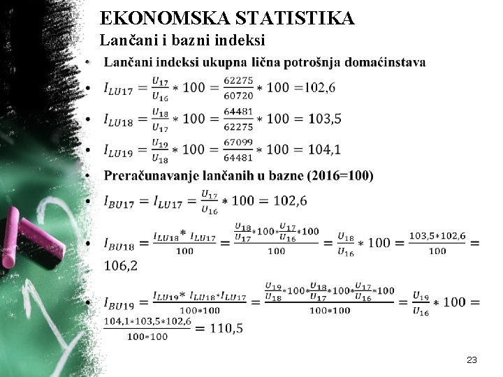 EKONOMSKA STATISTIKA Lančani i bazni indeksi • 23 