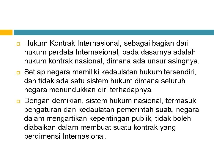  Hukum Kontrak Internasional, sebagai bagian dari hukum perdata Internasional, pada dasarnya adalah hukum