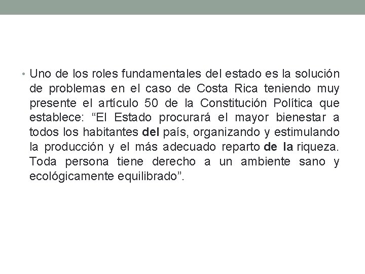  • Uno de los roles fundamentales del estado es la solución de problemas