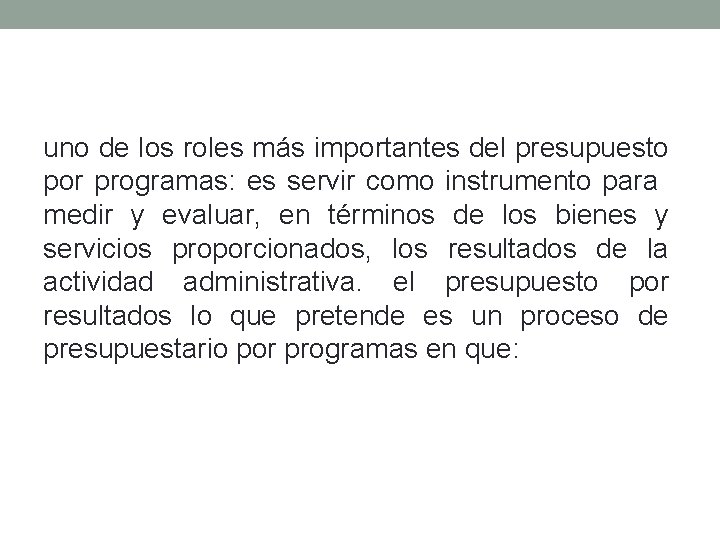 uno de los roles más importantes del presupuesto por programas: es servir como instrumento