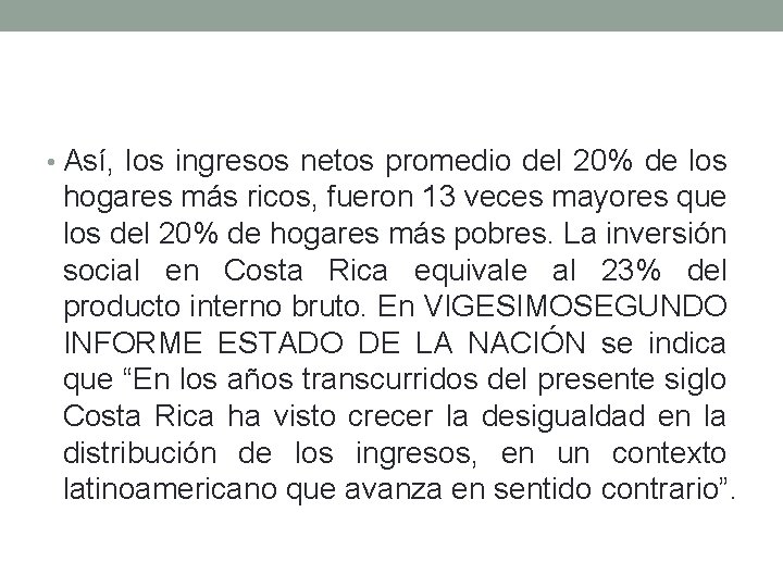  • Así, los ingresos netos promedio del 20% de los hogares más ricos,