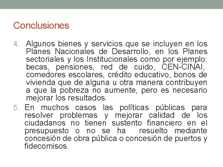 Conclusiones 4. Algunos bienes y servicios que se incluyen en los Planes Nacionales de